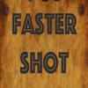 Faster Shot