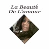 La Beaute De L'amour