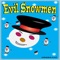 Evil SnowMen