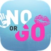 NO or GO!