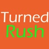 Turned Rush