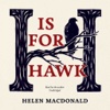 H Is for Hawk (by Helen Macdonald) (UNABRIDGED AUDIOBOOK)