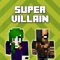 Super Villain Skins Lite - Best New Collection for Minecraft Pocket Edition, you can change your skin to one of the cool villain skins anytime you want