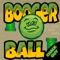 Booger Ball