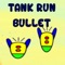Tank Run Bullet Game