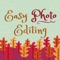 Easy Photo Editing is an amazing all-in-one photo editor