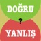 Doğru mu Yanlış mı