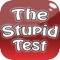 Am I Stupid Test - Stupid Test - Check your Knowledge!