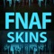 Skins for FNAF for Minecraft PE