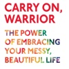 Carry On Warrior: Practical Guide Cards with Key Insights and Daily Inspiration