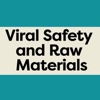 Viral Safety and Raw Materials