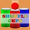 SHUFFLE CUPS