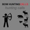 Bow Hunting Calls - Premium Hunting Calls For Archery Hunting Success -- BLUETOOTH COMPATIBLE