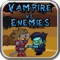 Vampire fight with Enemies