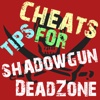 Cheats Tips For SHADOWGUN DeadZone