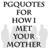 PGQuotes for How I Met Your Mother
