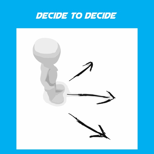 Decide To Decide+