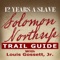 The "12 Years a Slave" Solomon Northup Trail Guide delivers a multi-media tour of the sites related to Solomon's captivity through his own eyes and descriptions, voiced by Academy Award winner Louis Gossett, Jr