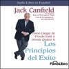 Los Principios del Éxito - Jack Canfield