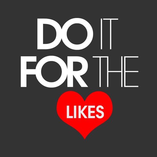 Do It For The Likes