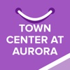 Town Center at Aurora, powered by Malltip