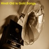 Hindi Old is Gold Songs