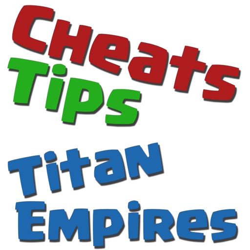 Cheats Tips For Titan Empires iOS App