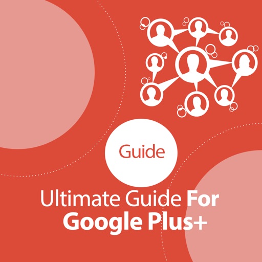 Ultimate Guide For Google Plus