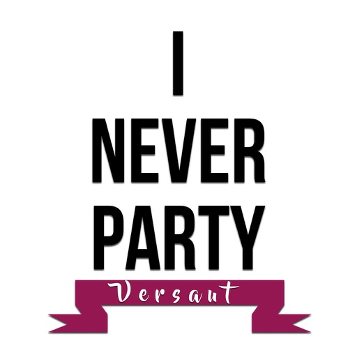 I Never Party Versaut - Das Trinkspiel! iOS App