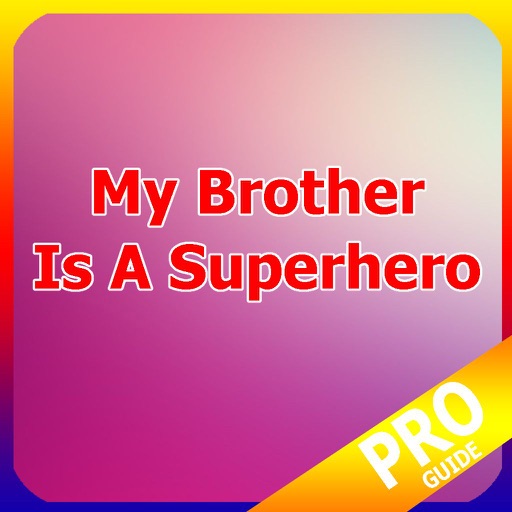 PRO - My Brother is  A Superhero Game Version Guide icon