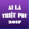 Ai là triệu phú 2017 là phiên bản mới nhất mô phỏng theo Game Show Ai Là Triệu Phú của Đài truyền hình Việt Nam