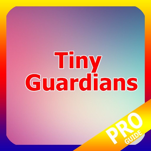 PRO - Tiny Guardians Game Version Guide icon