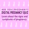 Are you pregnant? The Digital Pregnancy Quiz