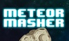 Meteor Masher: TV Edition