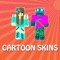 “PE Cartoon Skins for Minecraft Game” is the best database of Cartoon skins you want in Minecraft