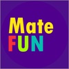 Mate Fun