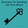 All Secrets To Getting All You Want