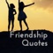 A perfect & refined collection of some of the best Friendship Quotes