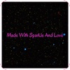 Made With Sparkle And Love