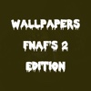 Customizable Wallpapers For FNAF's 2 Edition