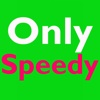 Only Speedy