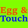 Egg & Touch