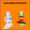 Crazy Dress For Women