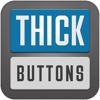 ThickButtons