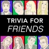 Trivia & Quiz Game: Friends Edition