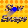 Slow Escape