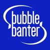 BubbleBanter