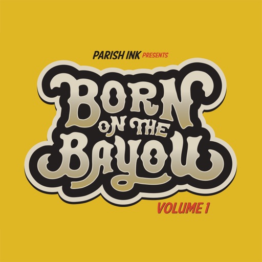 Born on the Bayou Volume 1