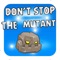 The most fun and addictive game with mutants