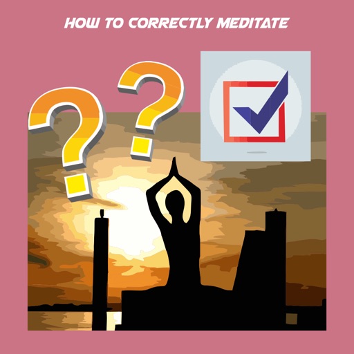 How to correctly meditate